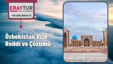 Özbekistan Vize Reddi ve Çözümü