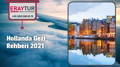 Hollanda Gezi Rehberi 2021